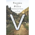 Trauma To Peace: Mindfulness For Veterans
