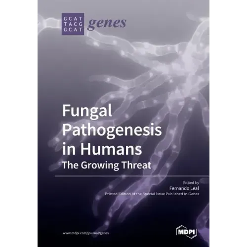 Fungal Pathogenesis in Humans: The Growing Threat