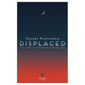 Displaced: Civilians in the Russia-Ukraine War