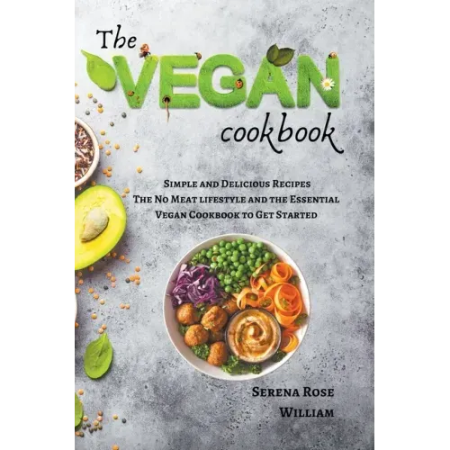 The Vegan Cookbook - Simple and Delicious Recipes