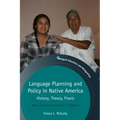 Language Planning and Policy in Native America: History, Theory, Praxis