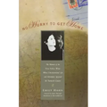 No Hurry to Get Home: The Memoir of the New Yorker Writer Whose Unconventional Life and Adventures Spanned the Century