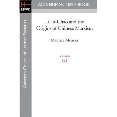 Li Ta-Chao and the Origins of Chinese Marxism