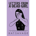 Letters From A Dead Girl: Poems