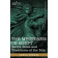 The Mysteries of Egypt: Secret Rites and Traditions of the Nile