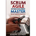 Scrum Agile Software Development Master (Scrum Guide for Beginners)