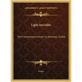 Light Invisible: The Freemasonry Answer to Darkness Visible