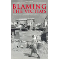 Blaming the Victims: Spurious Scholarship and the Palestinian Question