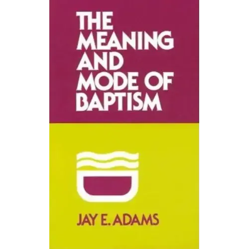 Meaning and Mode of Baptism