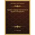Egyptian Language Easy Lessons in Egyptian Hieroglyphics
