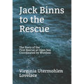 Jack Binns to the Rescue: The Story of the First Rescue at Open Sea Coordinated by Wireless