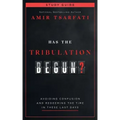 Has the Tribulation Begun? Study Guide: Avoiding Confusion and Redeeming the Time in These Last Days
