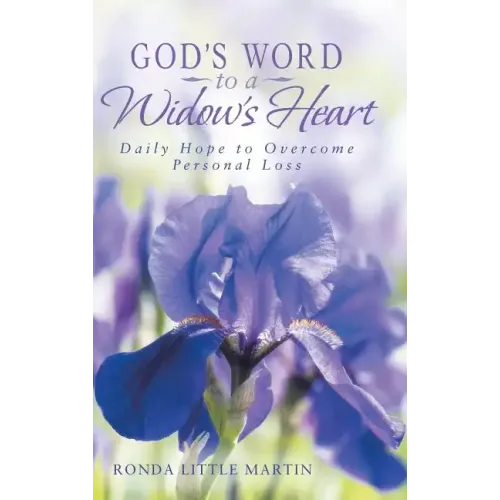 God's Word to a Widow's Heart: Daily Hope to Overcome Personal Loss