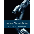 Por una Nueva Libertad (Edición en Letras Grandes): El Manifiesto Libertario