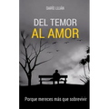 Del Temor al Amor: Porque mereces más que sobrevivir
