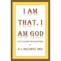 I Am That, I Am God: Get to Know the God Within
