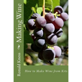 Making Wine: How to Make Wine from Kits