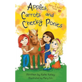 Apples, Carrots and Cheeky Ponies: A Berry and Sophie Book
