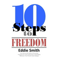 10 Steps to Freedom: Are You Saved, but Not Free?