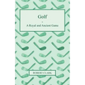 Golf - A Royal and Ancient Game