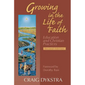 Growing in the Life of Faith, Second Edition: Education and Christian Practices