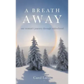 A Breath Away: one woman's journey through widowhood