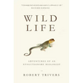Wild Life: Adventures of an Evolutionary Biologist