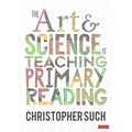 The Art and Science of Teaching Primary Reading