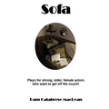 Sofa: Plays for strong, older, female characters who want to get off the couch!