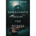 A Bureaucratic Desire For Revenge