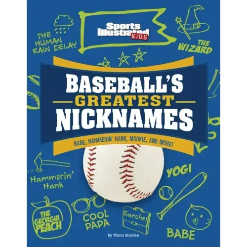 Baseball's Greatest Nicknames: Babe, Hammerin' Hank, Mookie, and More!