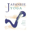 Japanese Yoga: The Way of Dynamic Meditation