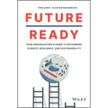 Future Ready: Your Organization's Guide to Rethinking Climate, Resilience, and Sustainability