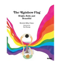 The Rainbow Flag: Bright, Bold, and Beautiful