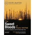 The Sweet Bloods of Eeyou Istchee: Stories of Diabetes and the James Bay Cree: Second Edition