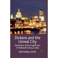 Dickens and the Unreal City: Searching for Spiritual Significance in Nineteenth-Century London