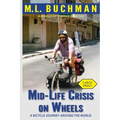 Mid-Life Crisis on Wheels: a bicycle journey around the world (large print)