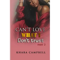 Can't Love What I Don't Trust 2