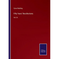 Fifty Years' Recollections: Vol. III