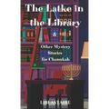 The Latke in the Library & Other Mystery Stories for Chanukah