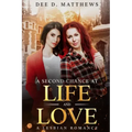 A Second Chance at Life and Love: A Lesbian Romance