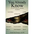 You Already Know: You Can't Build On A Demonic Foundation