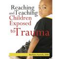 Reaching and Teaching Children Exposed to Trauma