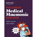 The Ultimate Medical Mnemonic Comic Book: 150+ Cartoons and Jokes for Memorizing Medical Concepts
