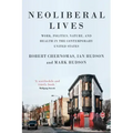 Neoliberal lives: Work, politics, nature, and health in the contemporary United States