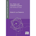 Sex, Christ, and Embodied Cognition: Paul's Wisdom for Corinth
