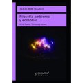 Filosofía ambiental y ecosofías: Arne Naess, Spinoza y James