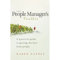 The People Manager's Tool Kit: A Practical Guide to Getting the Best from People