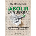 ¡Abolir la guerra!: Propuestas de Autodefensa Noviolenta con Disuasión Civil