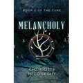 Melancholy: Book Two of the Cure (Omnibus Edition)